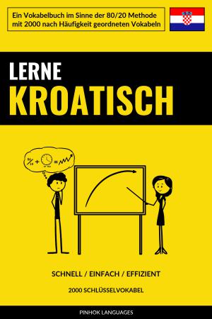 Lerne Kroatisch - Schnell / Einfach / Effizient